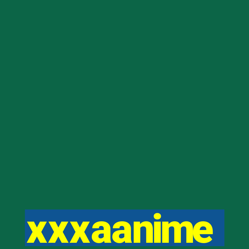 xxxaanime