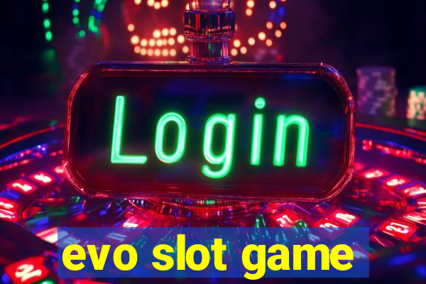 evo slot game