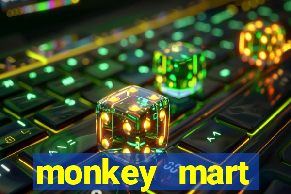 monkey mart dinheiro infinito