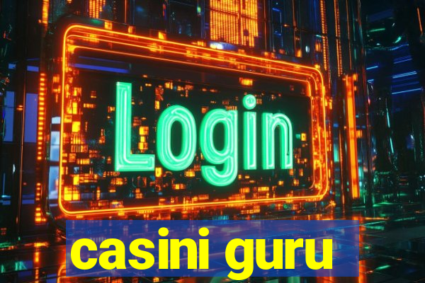 casini guru