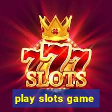 play slots game