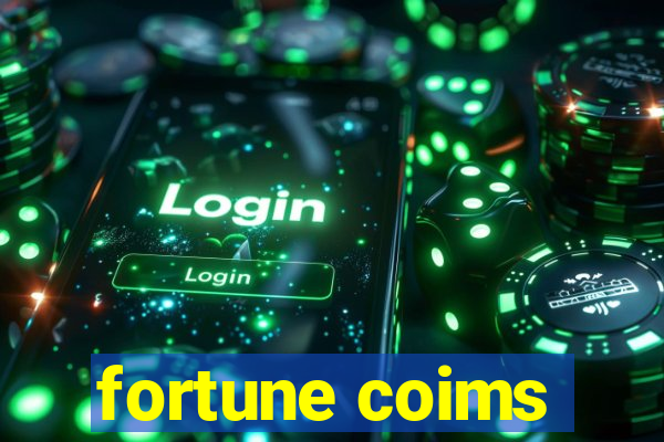 fortune coims