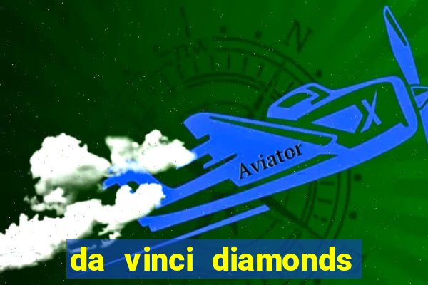 da vinci diamonds masterworks slots real money