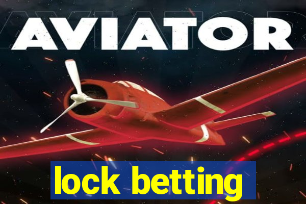 lock betting