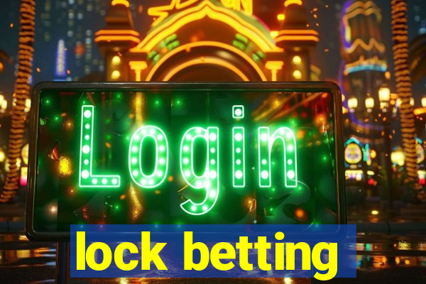 lock betting