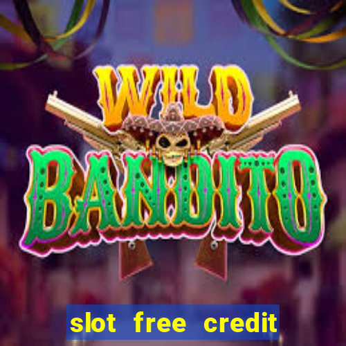 slot free credit ??? ???? ??? ??? ???? ????