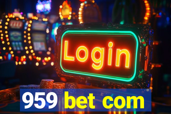 959 bet com