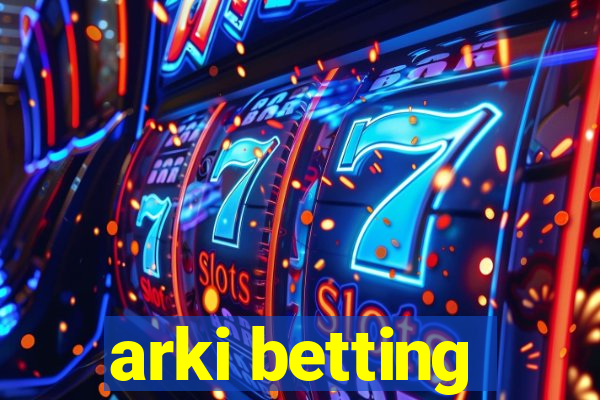 arki betting