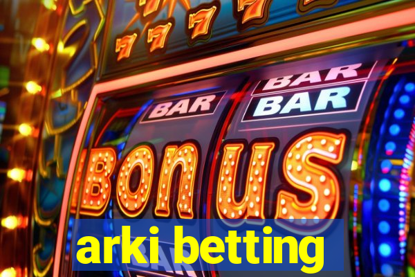 arki betting