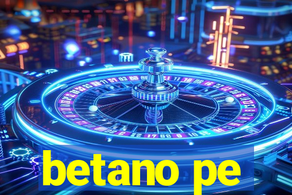 betano pe