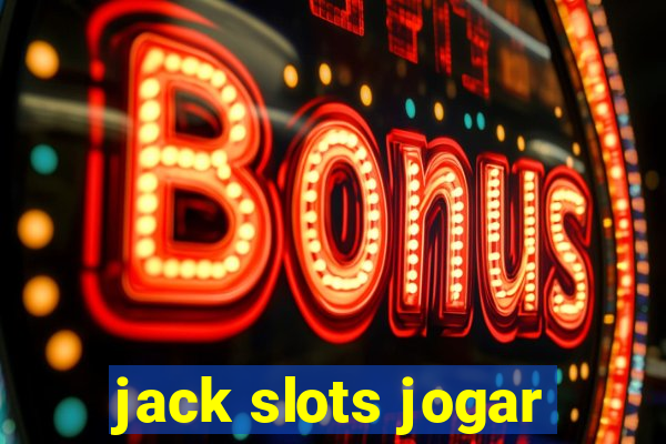 jack slots jogar