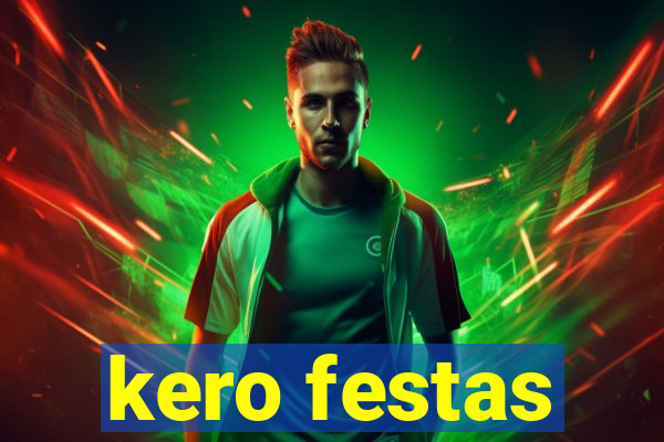 kero festas