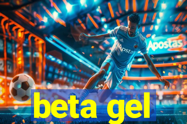 beta gel