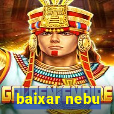 baixar nebu