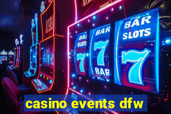 casino events dfw