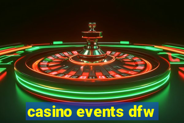 casino events dfw