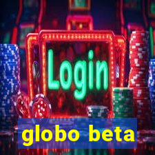 globo beta