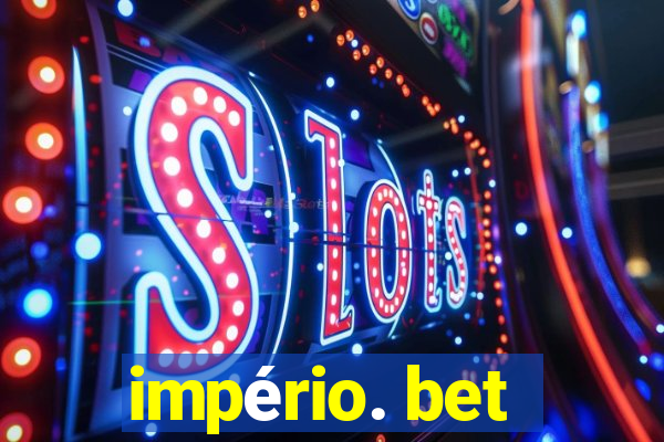 império. bet