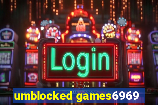 umblocked games6969