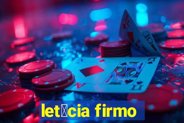 let铆cia firmo