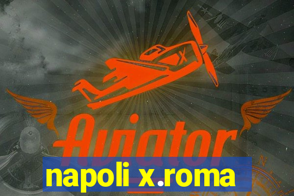 napoli x.roma