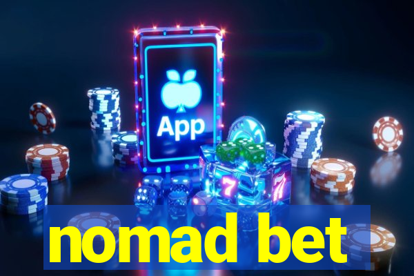 nomad bet