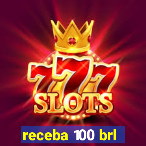 receba 100 brl