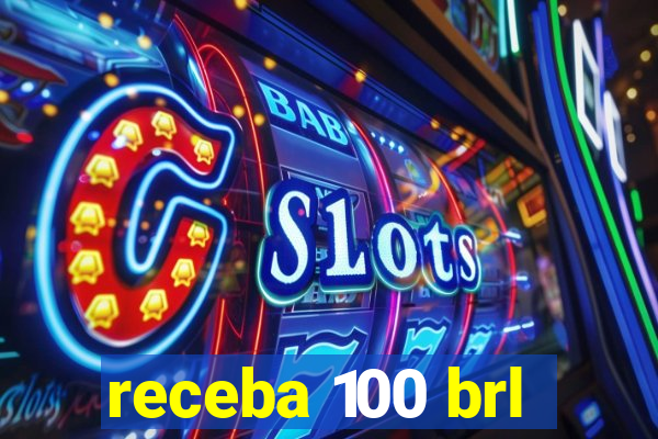 receba 100 brl