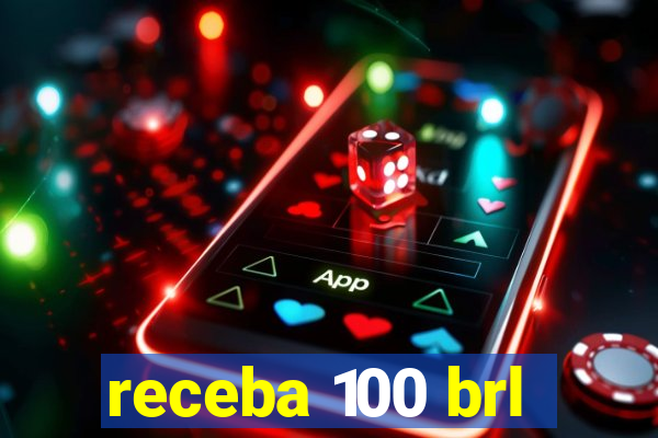 receba 100 brl