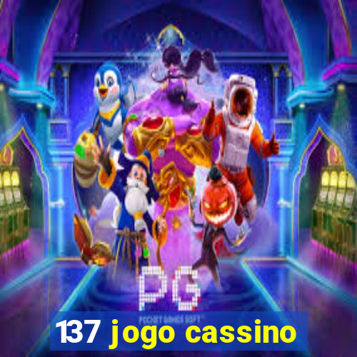 137 jogo cassino