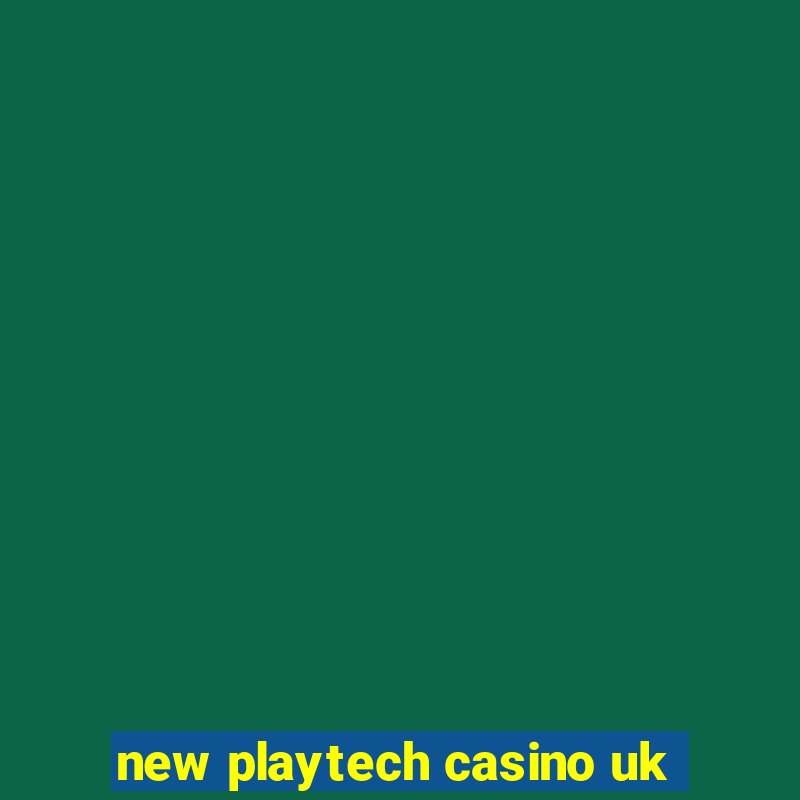 new playtech casino uk