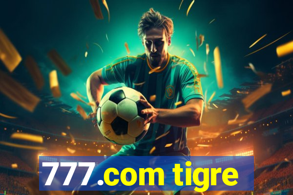 777.com tigre