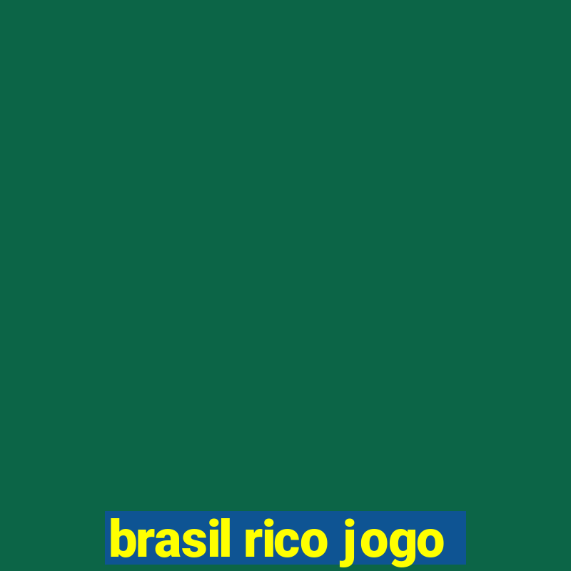 brasil rico jogo