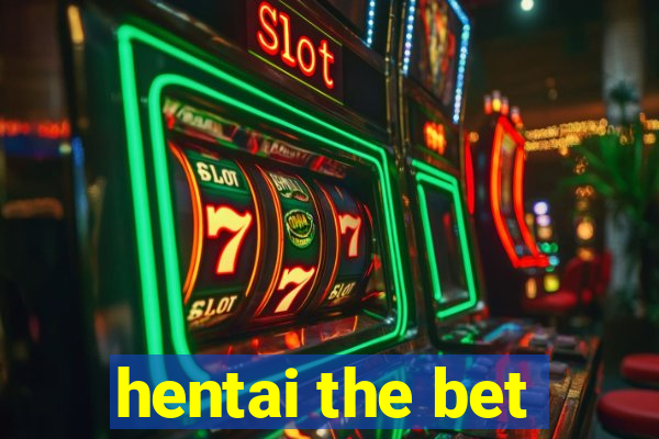 hentai the bet