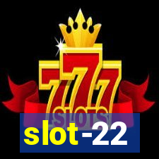 slot-22