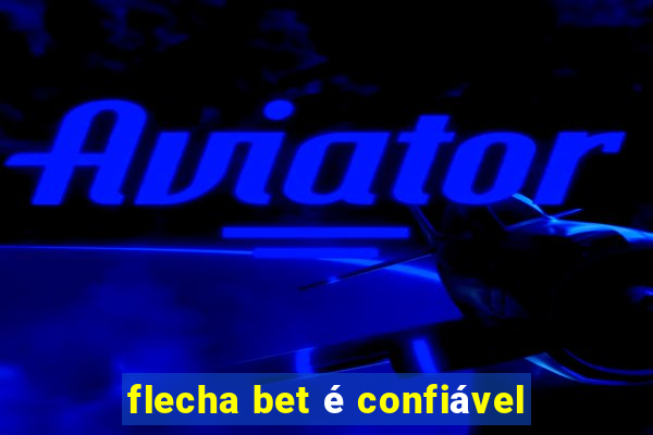 flecha bet é confiável