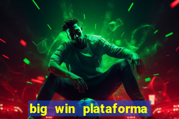 big win plataforma de jogos