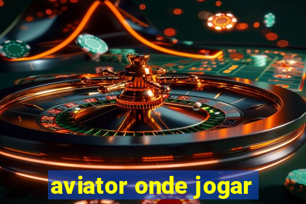 aviator onde jogar