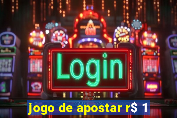 jogo de apostar r$ 1