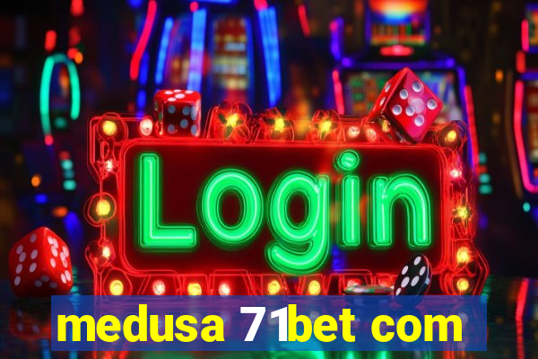 medusa 71bet com