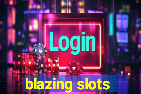 blazing slots