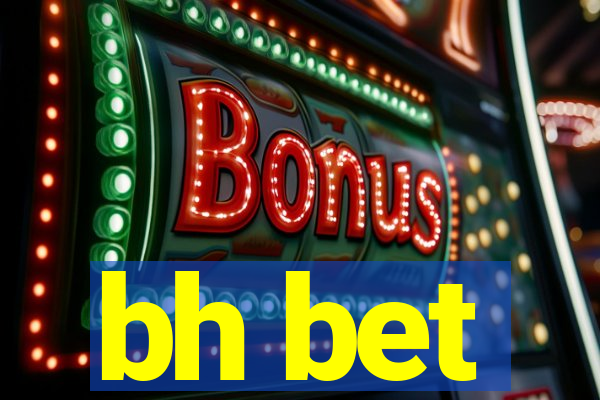 bh bet