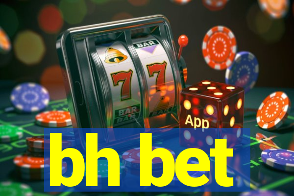 bh bet