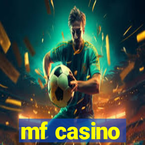 mf casino