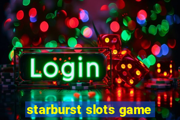 starburst slots game