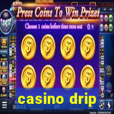 casino drip