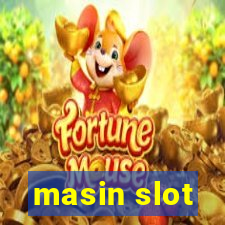 masin slot