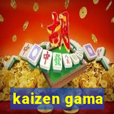 kaizen gama