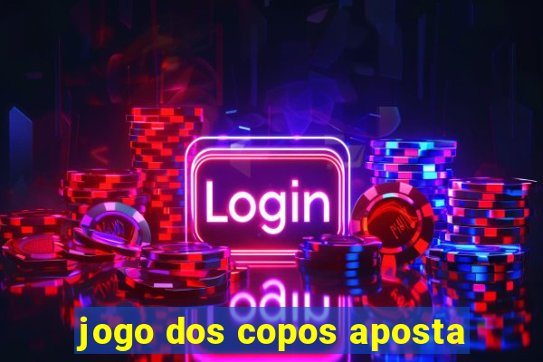 jogo dos copos aposta