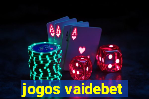 jogos vaidebet